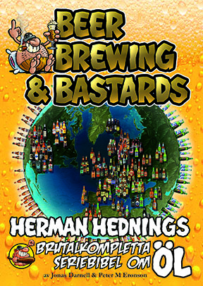 Beer, Brewing & Bastards: Herman Hednings brutalkompletta seriebibel om öl av Jonas Darnell och Peter M Eronson Beer, Brewing & Bastards: Herman Hednings brutalkompletta seriebibel om öl av Jonas Darnell och Peter M Eronson