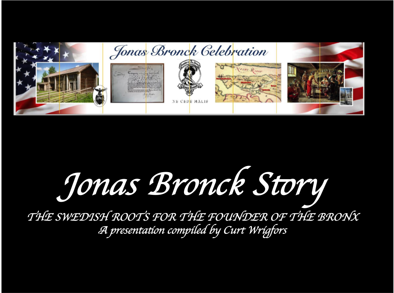 Jonas Bronck E Curt Wrigfors